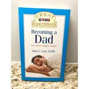 Great Expectations: Becoming a Dad: The First Three Years Paperback Book by John